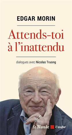 Attends-toi à l'inattendu : Dialogues avec Nicolas Truong