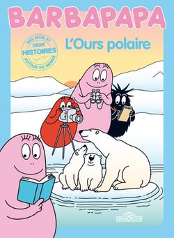 BARBAPAPA AUTOUR DU MONDE  : l'ours polaire