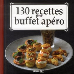 130 recettes pour buffet apéro