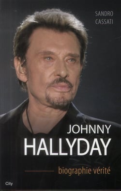 Johnny hallyday - la biographie vérité
