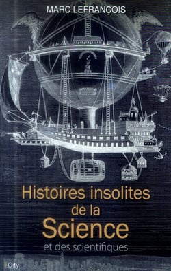 Histoires insolites de la science et des scientifiques