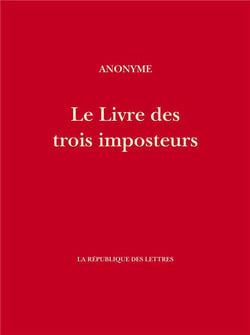 Le livre des trois imposteurs :Moïse, Jésus-Christ, Mahomet