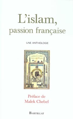 L'islam, passion francaise - une anthologie