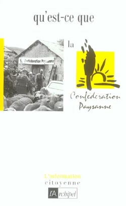 Qu'est-ce que la confederation paysanne ?