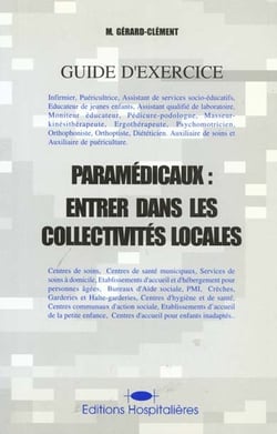 Paramedicaux : entrer dans les collectivites locales, guide d'exercice