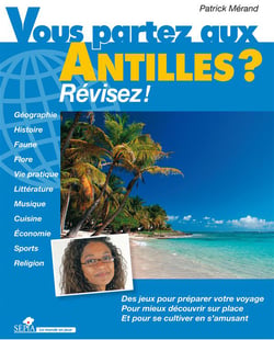 Vous partez aux Antilles ? revisez !