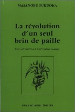 La révolution d'un seul brin de paille - une introduction à l'agriculture sauvage