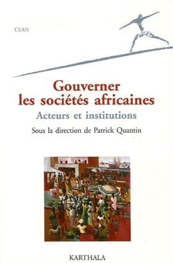 Gouverner les sociétés africaines - acteurs et institutions