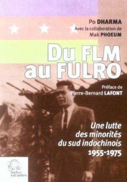 Du FLM au FULRO : Une lutte des minorités du sud indochinois (1955-1975)