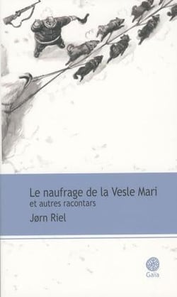 Le naufrage de la Vesle Mari - et autres racontars
