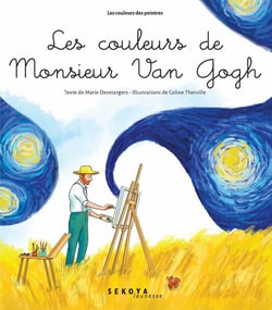Les couleurs de Monsieur Van Gogh
