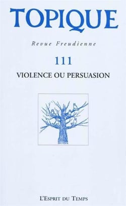 Revue Topique N.111 : Propagande Et Recours À La Force