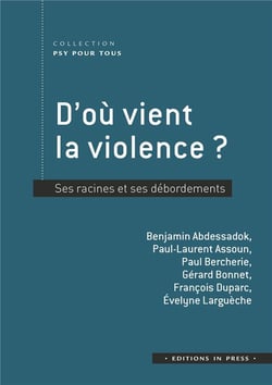 D'où vient la violence ? ses racines et ses débordements