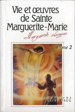 Vie et oeuvres de sainte Marguerite-Marie Alacoque Tome 2