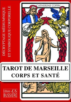 Tarot de Marseille - Corps et santé - Décryptage médiumnique et symbolique corporelle