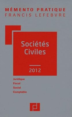 Mémento pratique : mémento sociétés civiles (édition 2012)