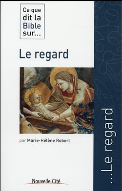 Ce que dit la Bible sur... : le regard