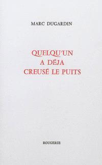 Quelqu'un a deja creuse le puits