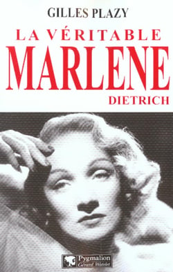 La Véritable Marlène Dietrich