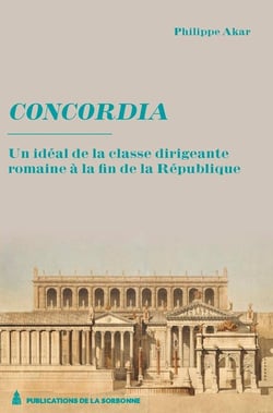 Concordia : Un idéal de la classe dirigeante romaine à la fin de la République