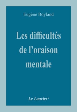 Les difficultés de l'oraison mentale