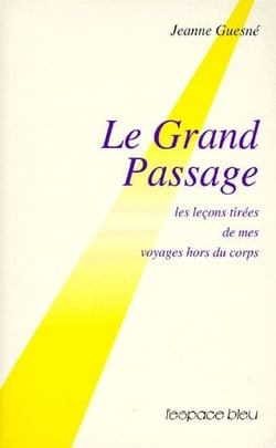 Le grand passage - les leçons tirées de mes voyages hors du corps