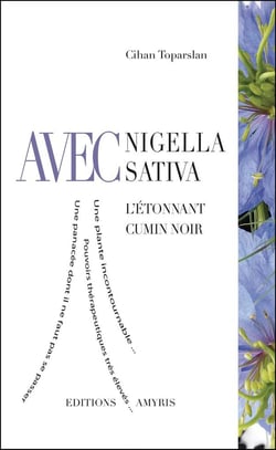 Avec nigella sativa - l'étonnant cumin noir
