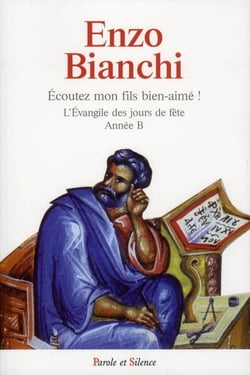Écoutez mon fils bien-aimé ! - l'évangile des jours de fête - année B