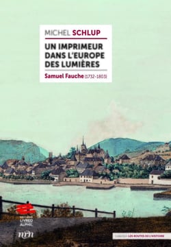 Un imprimeur dans l'Europe des Lumières : Samuel Fauche (1732-1803)