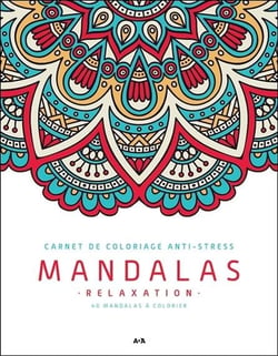 Mandalas relaxation - carnet de coloriage anti-stress