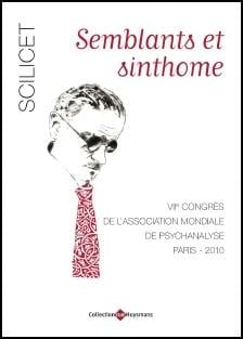 Scilicet - semblants et sinthome - VIIe congrès de l'association mondiale de psychanalyse Paris 2010
