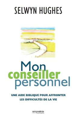 Mon conseiller personnel - une aide biblique pour affronter les difficultés de la vie