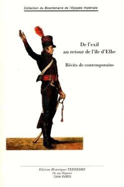 De l'exil au retour de l'île d'elbe - récits de contemporains