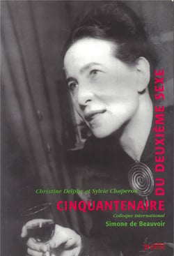 Le cinquantenaire du deuxième sexe : colloque internationale Simone de Beauvoir