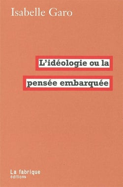L'idéologie - la pensée embarquée