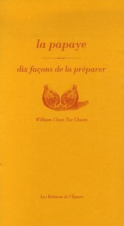 Dix façons de le préparer : la papaye
