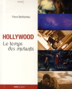 Hollywood, le temps des mutants