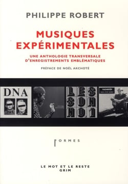 Musiques expérimentales - une anthologie transversale d'enregistrements emblématiques