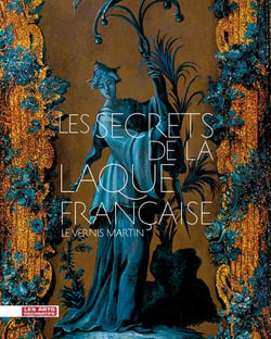 Les secrets de la laque française - le vernis martin