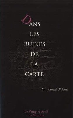Dans les ruines de la carte/emmanuel ruben