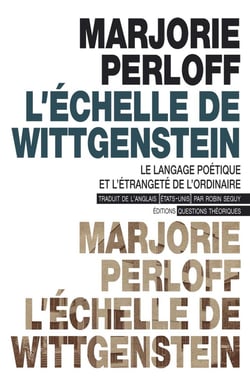 L'échelle de Wittgenstein : le langage poétique et l'étrangeté de l'ordinaire