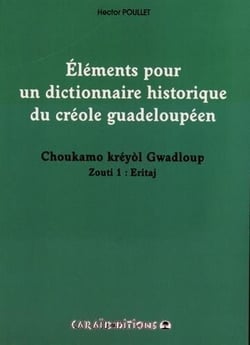 Éléments pour un dictionnaire historique du créole guadeloupéen