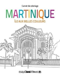 Martinique : île aux belles couleurs - carnet de coloriage