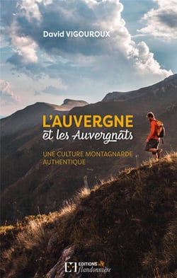 L'Auvergne et les Auvergnats - une culture montagnarde authentique