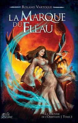 La fortune de l'Orbiviate t.3 - la marque du fléau