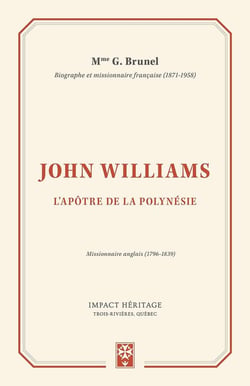 John Williams - l'apôtre de la Polynésie - missionnaire anglais (1796-1839)