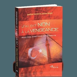 J'ai dit non à la vengeance - martyrs chrétiens en Turquie