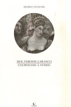 Moi, veronica franco, courtisane a venise