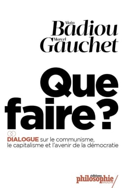 Philosophie magazine : Que faire ? Dialogue sur le communisme, le capitalisme et l'avenir de la démocratie