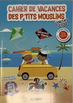 Cahier de vacances des p'tits mouslims : tawhid, découverte du monde - CE1, CE2 - livret n°2